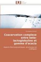 Coacervation Complexe Entre Beta-Lactoglobuline Et Gomme d''acacia