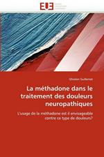 La M thadone Dans Le Traitement Des Douleurs Neuropathiques