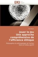 Jouer Le Jeu Une Approche Compr hensive de l''efficience  thique