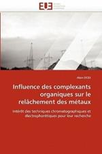 Influence Des Complexants Organiques Sur Le Rel chement Des M taux