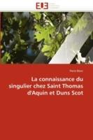 La Connaissance Du Singulier Chez Saint Thomas d'Aquin Et Duns Scot