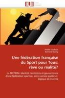 Une F d ration Fran aise Du Sport Pour Tous: R ve Ou R alit ?