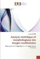 Analyse Statistique Et Morphologique Des Images Multivalue Es