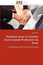 Plaidoyer Pour La Cr ation d''une Grande Profession Du Droit