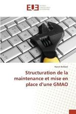 Structuration de la maintenance et mise en place d'une GMAO