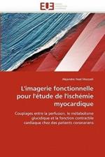 L''imagerie Fonctionnelle Pour l'' tude de l''isch mie Myocardique