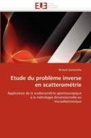 Etude Du Probl me Inverse En Scatterom trie