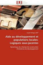 Aide Au D veloppement Et Populations Locales: Logiques Sous-Jacentes