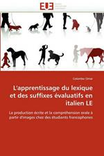 L''apprentissage Du Lexique Et Des Suffixes  valuatifs En Italien Le