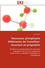 Nouveaux Phosphates d'' l ments de Transition: Structure Et Propri t s