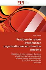 Pratique Du Retour d''exp rience Organisationnel En Situation Extr me