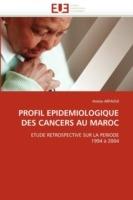 Profil Epidemiologique Des Cancers Au Maroc