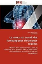 Le Retour Au Travail Des Lombalgiques Chroniques Rebelles