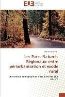 Les Parcs Naturels Regionaux: entre periurbanisation et exode rural