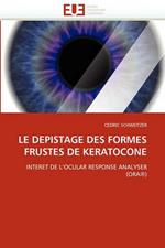 Le Depistage Des Formes Frustes de Keratocone