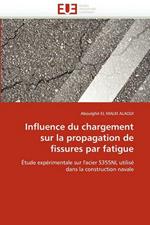 Influence Du Chargement Sur La Propagation de Fissures Par Fatigue