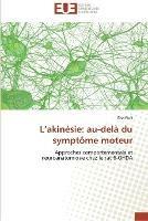 L akinesie: au-dela du symptome moteur