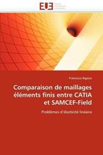 Comparaison de Maillages  l ments Finis Entre Catia Et Samcef-Field