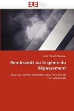 Rembrandt Ou Le G nie Du D passement