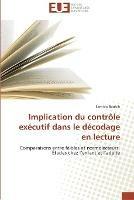 Implication du controle executif dans le decodage en lecture