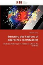 Structure Des Hadrons Et Approches Constituantes