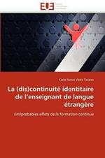 La (Dis)Continuit  Identitaire de l''enseignant de Langue  trang re