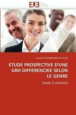 Etude Prospective d''une Grh Differenciee Selon Le Genre