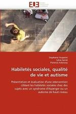 Habilet s Sociales, Qualit  de Vie Et Autisme