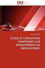 Etude Et Conception d''antennes Ulb Miniaturisees En Impulsionnel