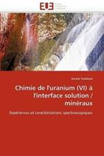 Chimie de l''uranium (VI)   l''interface Solution / Min raux