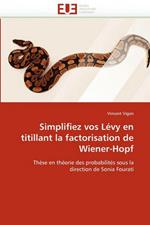 Simplifiez Vos L vy En Titillant La Factorisation de Wiener-Hopf