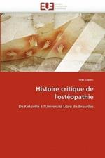 Histoire Critique de l''ost opathie
