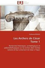 Les Archers de C sar Tome 1