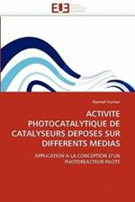 Activite Photocatalytique de Catalyseurs Deposes Sur Differents Medias