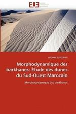 Morphodynamique Des Barkhanes:  tude Des Dunes Du Sud-Ouest Marocain