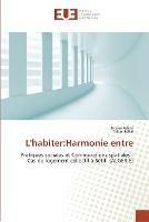 L'habiter: harmonie entre