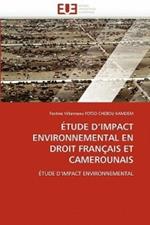 tude d''impact Environnemental En Droit Fran ais Et Camerounais