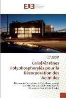 Calix[4]arenes polyphosphoryles pour la decorporation des actinides