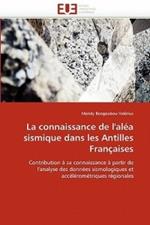 La Connaissance de l''al a Sismique Dans Les Antilles Fran aises