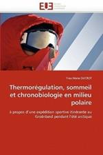 Thermor gulation, Sommeil Et Chronobiologie En Milieu Polaire