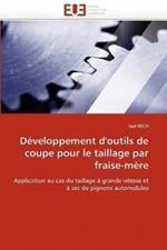 D veloppement d''outils de Coupe Pour Le Taillage Par Fraise-M re