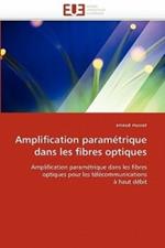 Amplification Param trique Dans Les Fibres Optiques