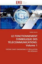 Le Fonctionnement Symbolique Des T l communications: Volume 1