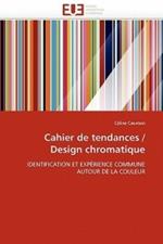 Cahier de Tendances / Design Chromatique