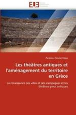 Les Th  tres Antiques Et l''am nagement Du Territoire En Gr ce