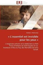 L''essentiel Est Invisible Pour Les Yeux