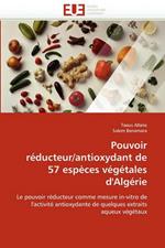 Pouvoir R ducteur/Antioxydant de 57 Esp ces V g tales d''alg rie