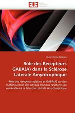 R le Des R cepteurs Gaba(a) Dans La Scl rose Lat rale Amyotrophique