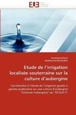 Etude de l''irrigation Localis e Souterraine Sur La Culture d''aubergine