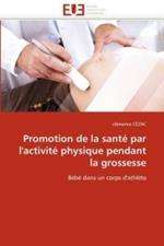 Promotion de la Sant  Par l''activit  Physique Pendant La Grossesse